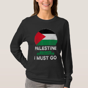 T-shirt La Palestine dit que je dois aller à l'héritage pa