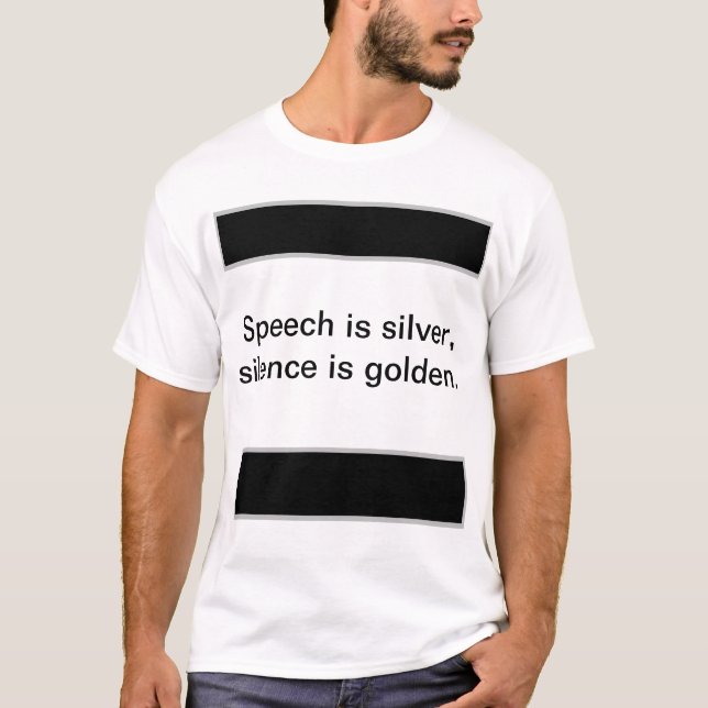 T-shirt La parole est argentée, le silence est doré. (Devant)