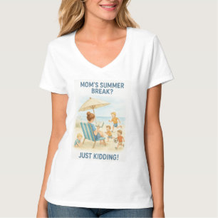 T-shirt La pause estivale de maman ? - Juste Du Raisonneme