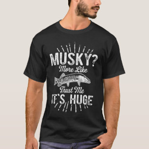 T-shirt La pêche au musky Plutôt comme la Faites-moi confi
