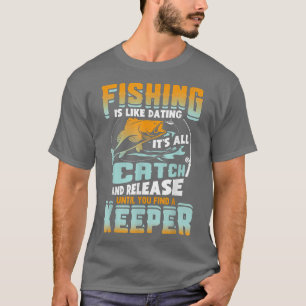 T-shirt La Pêche, C'Est Comme Dater Son Tout Capture Et La