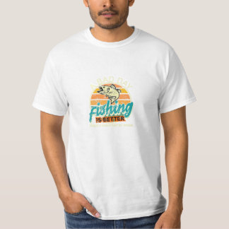 T-shirt La pêche de jour est meilleure