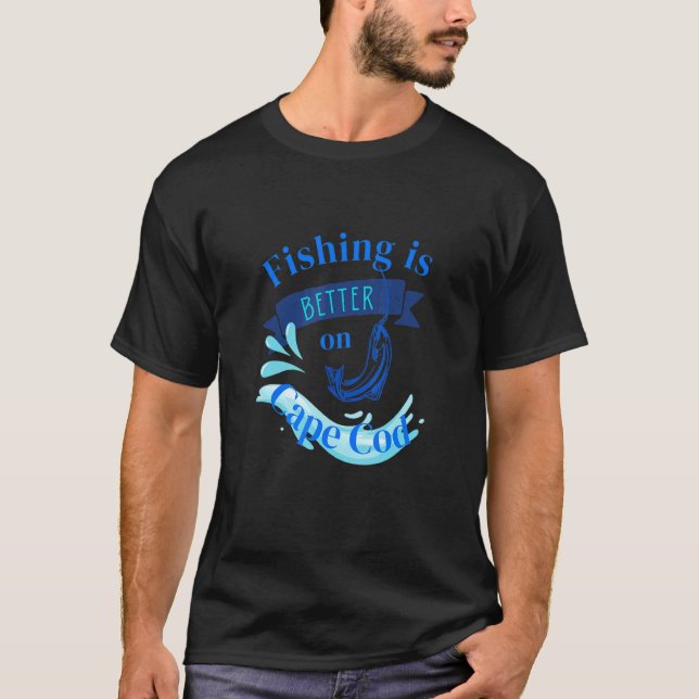 T-shirt La pêche est meilleure sur Cape Cod (Devant)