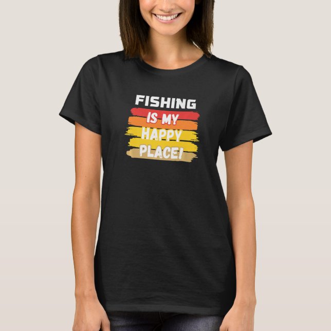 T-shirt La Pêche Est Mon Endroit Heureux (Devant)
