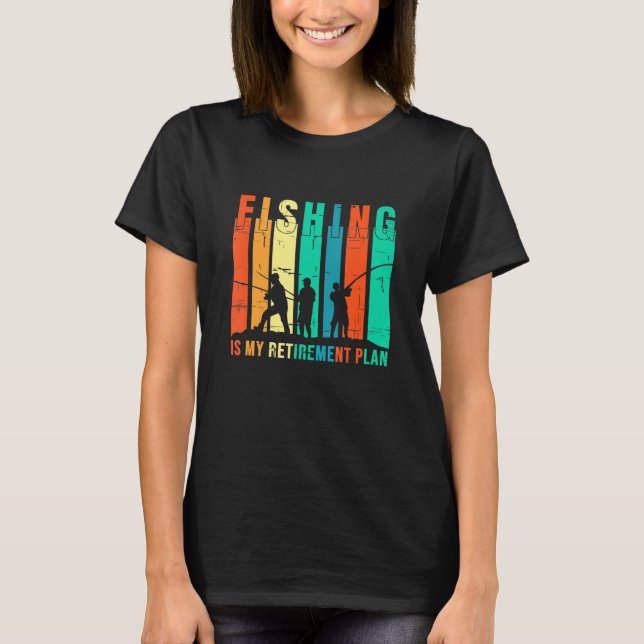 T-shirt La pêche est mon plan de retraite Pêche (Devant)