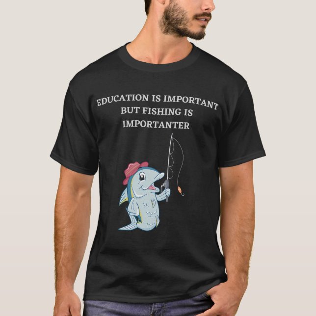 T-shirt La pêche est plus importante (Devant)