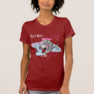 T-shirt La pêche idiote de garçons est pour des filles