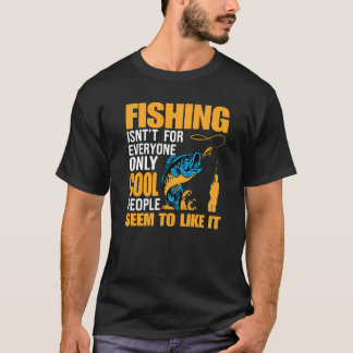 T-shirt La pêche n'est pas pour tout le monde que les gens