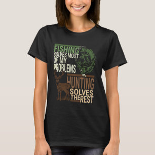 T-shirt La pêche résout les problèmes, la chasse s'attaque