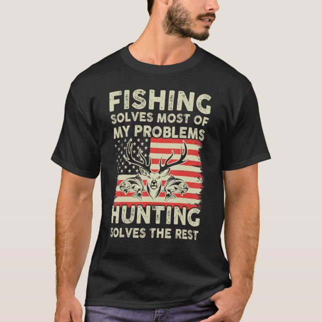 T-shirt La Pêche Résout Mes Problèmes La Chasse Résout Le  (Devant)