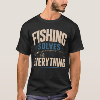T-shirt La pêche résout tout Lac de week-end relaxant