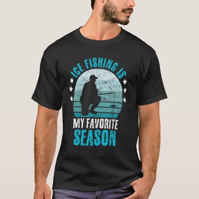 T-shirt La pêche sur glace est ma saison préférée Pêcheur  (Devant)