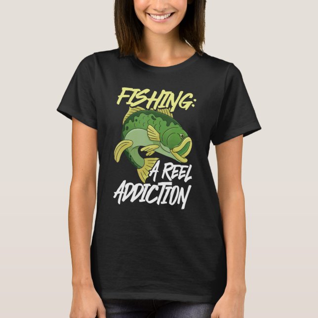 T-shirt La pêche une vraie dépendance  Conception pour les (Devant)