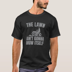 T-shirt La pelouse ne va pas se moquer