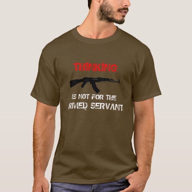 T-SHIRT LA PENSÉE N'EST PAS POUR L'EMPLOYÉ ARMÉ (Devant)
