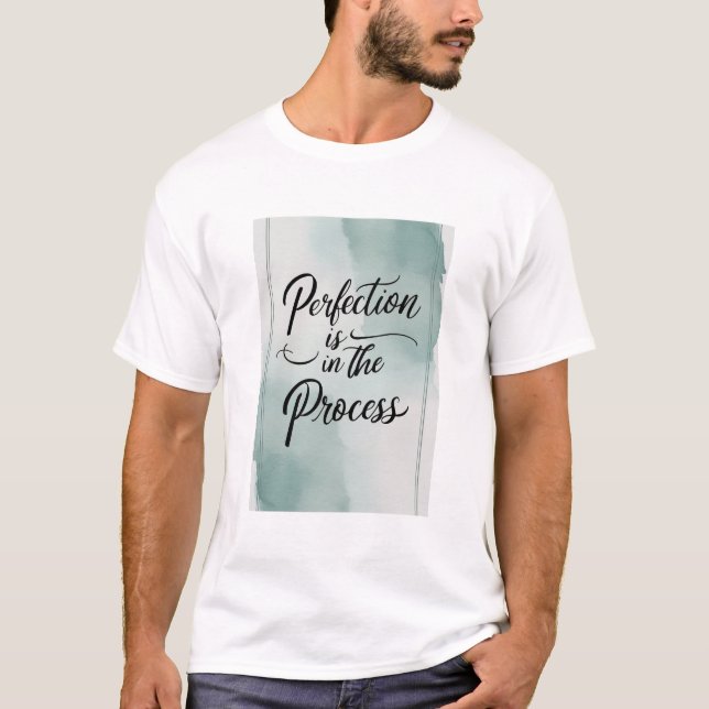 T-shirt La perfection est dans le processus (Devant)