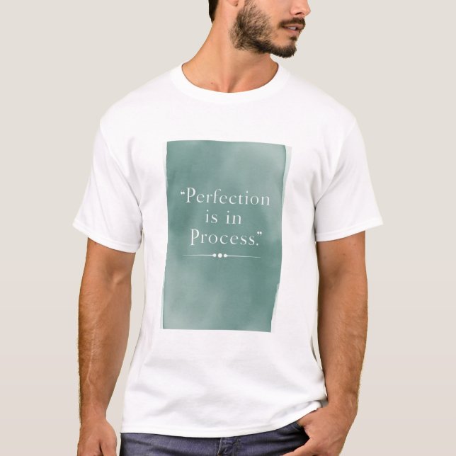 T-shirt La perfection est dans le processus (Devant)