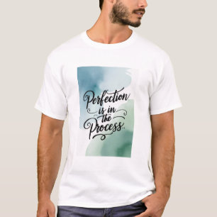 T-shirt La perfection est dans le processus, option 2