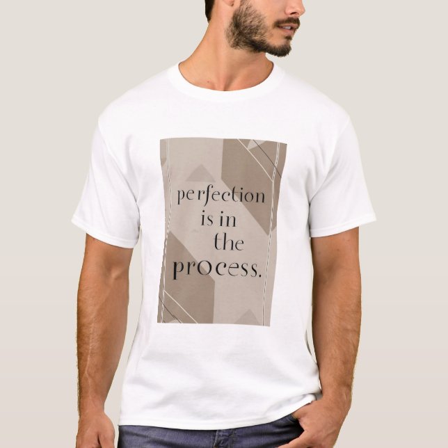 T-shirt La perfection est dans le processus, option 4 (Devant)