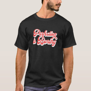 T-shirt La Perfection Est Ennuyeux Pas Parfait L'Amour Et