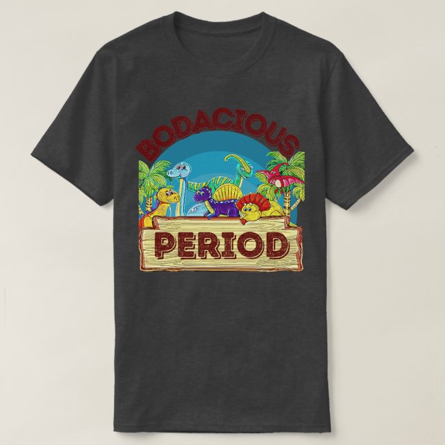 T-shirt La période bodacieuse (Design devant)