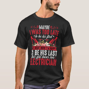 T-shirt La petite amie de l'électricien Iu2019m heureux d'
