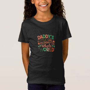 T-Shirt La petite fille de papa, le monde entier de maman