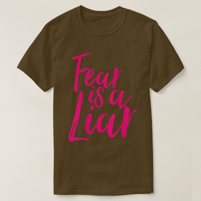T-shirt La Peur Des Femmes Est Un Menteur Message Positif  (Design devant)