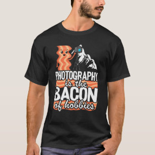 T-shirt La photographie est le bacon des hobbies Photogr