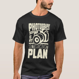 T-shirt La photographie est mon plan de retraite