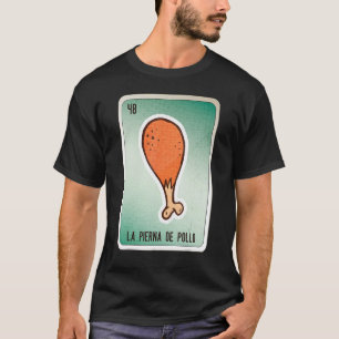 T-shirt La Pierna De Pollo Mexicaine Slang Lotterie Bingo 