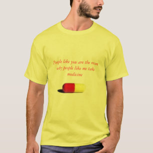 T-shirt la pilule, les gens comme vous sont le reson