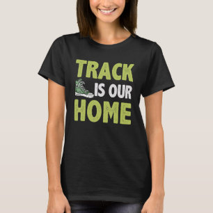 T-shirt La piste est notre sport d'athlétisme de piste et