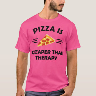 T-shirt La pizza est moins chère que la thérapie 1
