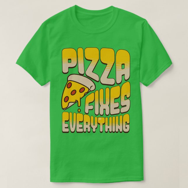 T-shirt La pizza fixe tout (Design devant)