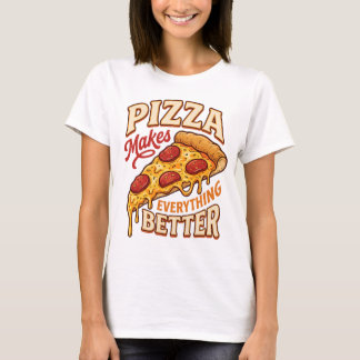 T-shirt La pizza rend tout meilleur