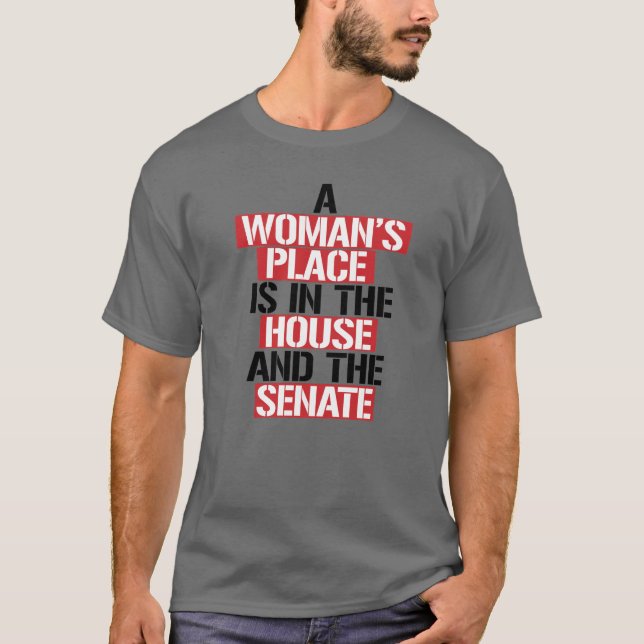 T-shirt La place d'une femme est à la maison et au sénat (Devant)