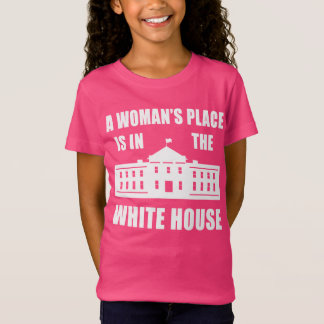 T-Shirt "LA PLACE D'UNE FEMME EST DANS LA MAISON BLANCHE "