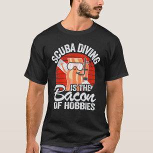T-shirt La Plongée En Scaphandre Est Le Bacon Des Hobbies