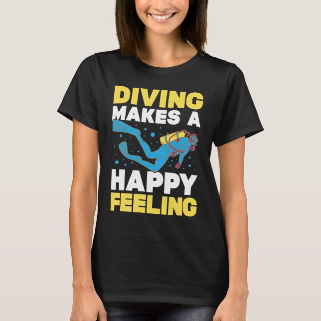 T-shirt La Plongée Fait Un Sentiment Heureux De Plongée So (Devant)