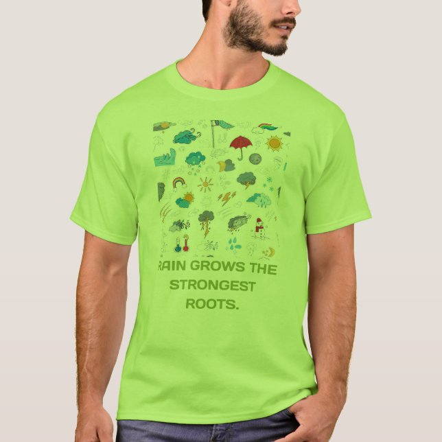 T-shirt La Pluie Augmente Les Racines Les Plus Fortes (Devant)