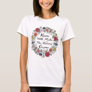 T-shirt La Pluie Fera Croître Les Fleurs