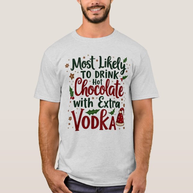 T-shirt La Plupart Aiment Boire Chocolat Chaud Avec Vodka  (Devant)