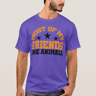 T-shirt La plupart de mes amis sont des animaux ami