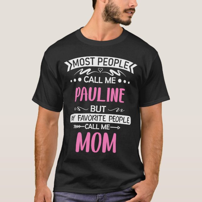 T-shirt La plupart des gens m'appellent PAULINE mère mère  (Devant)
