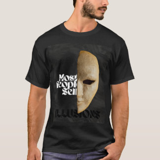 T-shirt La plupart des gens vendent des illusions | T-Shir
