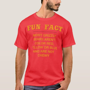 T-shirt La plupart des ours grizzlis ne sont pas Chewy Fun