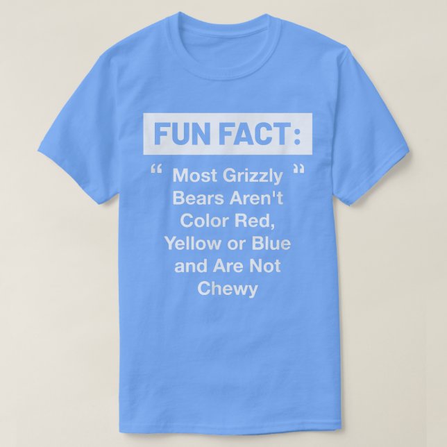 T-shirt La plupart des ours grizzlis ne sont pas Chewy Fun (Design devant)