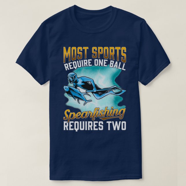 T-shirt La Plupart Des Sports Nécessitent Une Balle La Pêc (Design devant)