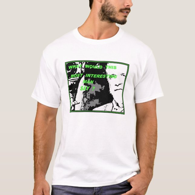 T-shirt La plupart d'homme intéressant dans la chemise du (Devant)